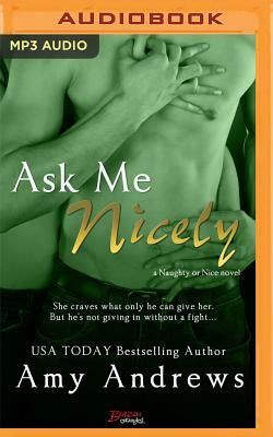 Ask Me Nicely by Amy Andrews