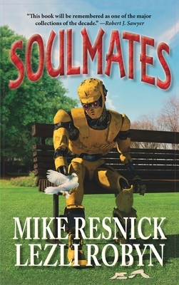 Soulmates by Mike Resnick, Lezli Robyn
