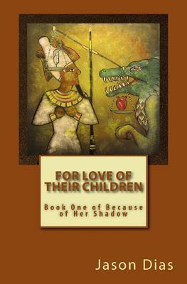 For Love of Their Children by Jason Dias