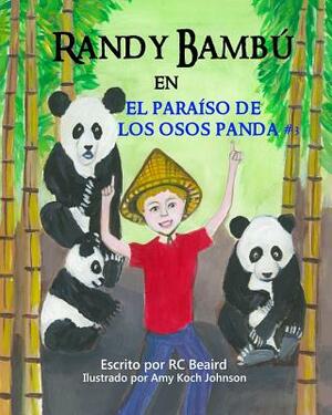 Randy Bambú: en el paraíso de los osos panda by Rc Beaird