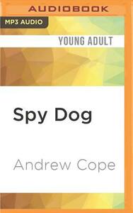 Spy Dog by Andrew Cope