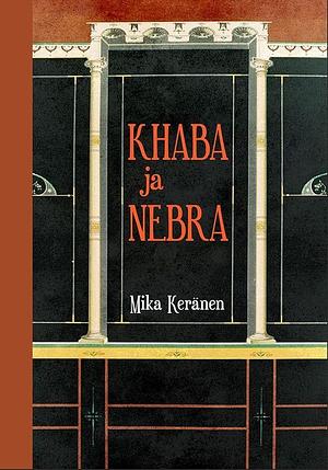 Khaba ja Nebra by Kristina Lepist, Mika Keränen
