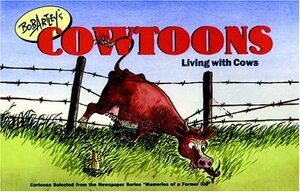 Bob Artley's Cowtoons: Living with Cows by Bob Artley