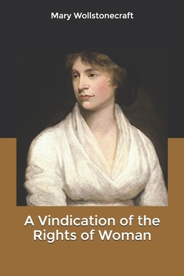 A Vindication of the Rights of Woman by Mary Wollstonecraft