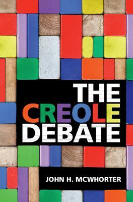 The Creole Debate by John H. McWhorter