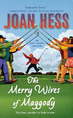 The Merry Wives of Maggody: An Arly Hanks Mystery by Joan Hess