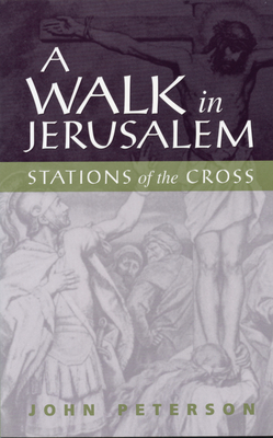 Walk in Jerusalem by John L. Peterson