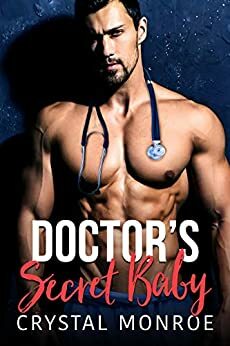 Doctor's Secret Baby by Crystal Monroe