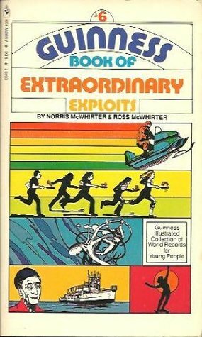 Guinness Book of Extraordinary Exploits by Norris McWhirter