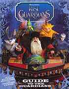 Guide to the Guardians by Maggie Testa, William Joyce