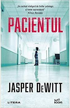 Pacientul by Jasper DeWitt