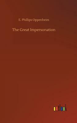 The Great Impersonation by E. Phillips Oppenheim