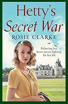 Hetty's Secret War by Rosie Clarke