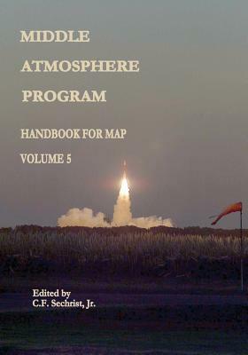 Middle Atmosphere Program - Handbook for MAP: Volume 5 by National Aeronautics and Administration