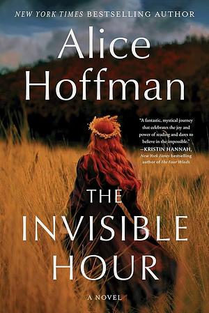 The Invisible Hour: A Novel by Alice Hoffman