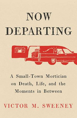 Now Departing by Victor M. Sweeney
