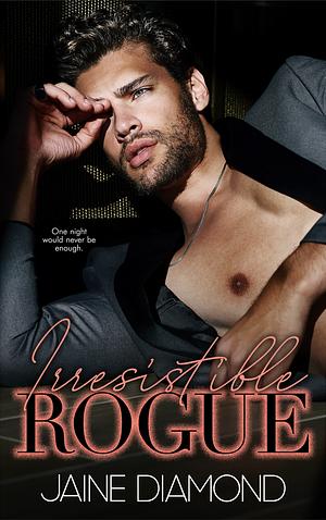 Irresistible Rogue by Jaine Diamond