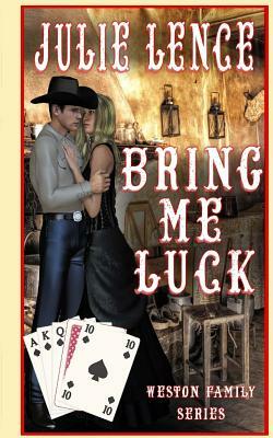 Bring Me Luck: Weston Family Series by Julie Lence