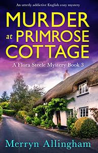 Murder at Primrose Cottage: An utterly addictive English cozy mystery by Merryn Allingham
