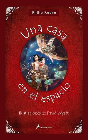 Una Casa En El Espacio by Philip Reeve