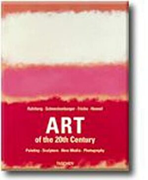 Art of the Twentieth Century by Christiane Fricke, Manfred Schneckenburger, Ingo F. Walther