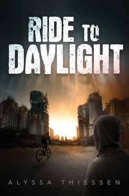 Ride to Daylight by Alyssa Thiessen