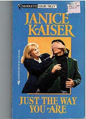 Just The Way You Are by Janice Kaiser