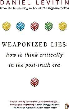 Weaponized Lies by Daniel J. Levitin, Daniel J. Levitin