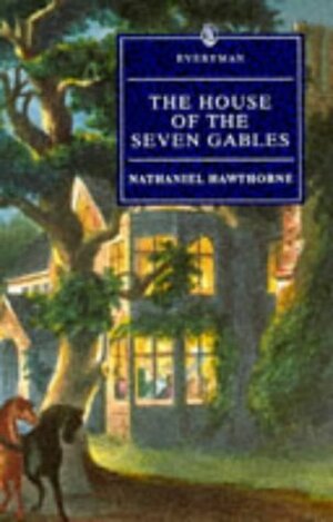 The House of the Seven Gables by Nathaniel Hawthorne