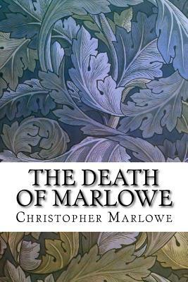 The Death of Marlowe by Arthur Henry Bullen, Christopher Marlowe