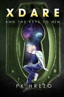 X Dare and the Keys to Nin by PK Hrezo