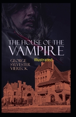 The House of the Vampire Illustrated by George Sylvester Viereck