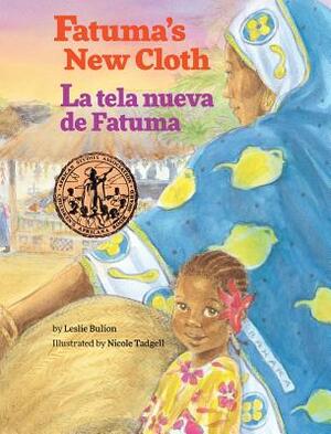 Fatuma's New Cloth / La Tela Nueva de Fatuma by Leslie Bulion
