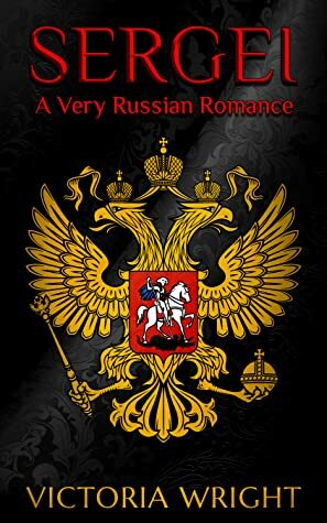 Sergei: A Very Russian Romance by Victoria Wright