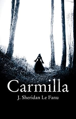 Carmilla by J. Sheridan Le Fanu