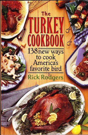 The Turkey Cookbook by Rick Rodgers