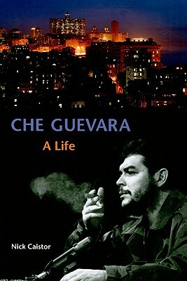 Che Guevara: A Life by Nick Caistor