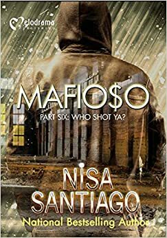 Mafioso - Part 6: Who Shot Ya? by Nisa Santiago