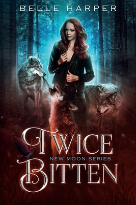 Twice Bitten by Belle Harper