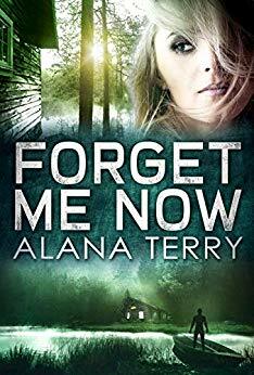 Forget Me Now by Alana Terry