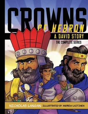 Crowns of Hebron: A David Story: Compilation by Nicholas Langan