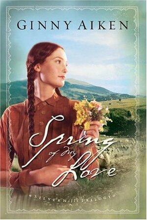 Spring of My Love by Ginny Aiken