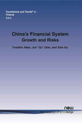 China's Financial System: Growth and Risks by Franklin Allen, Jun Qian, Xian Gu