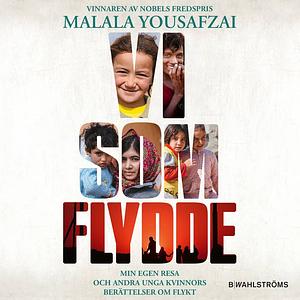 Vi som flydde by Malala Yousafzai