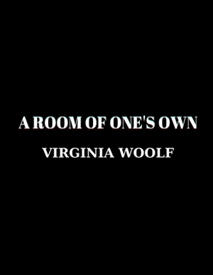 A Room of One's Own by Virginia Woolf