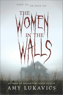 The Women In The Walls by Amy Lukavics