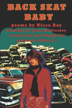 BACK SEAT BABY by Nicca Ray, Ann Magnuson, Chris D.