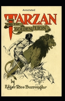 Tarzan and the Golden Lion- By Edgar (Annotated) by Edgar Rice Burroughs