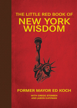 The Little Red Book of New York Wisdom by Gregg Stebben