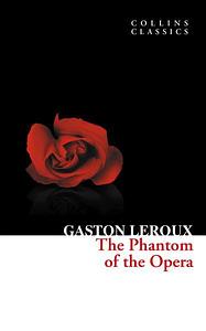 The Phantom of the Opera (Collins Classics) by Gaston Leroux